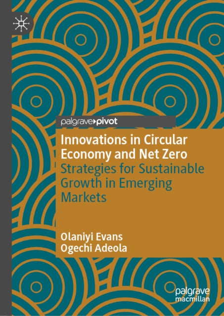 Innovations in Circular Economy and Net Zero: Strategies for Sustainable Growth in Emerging Markets