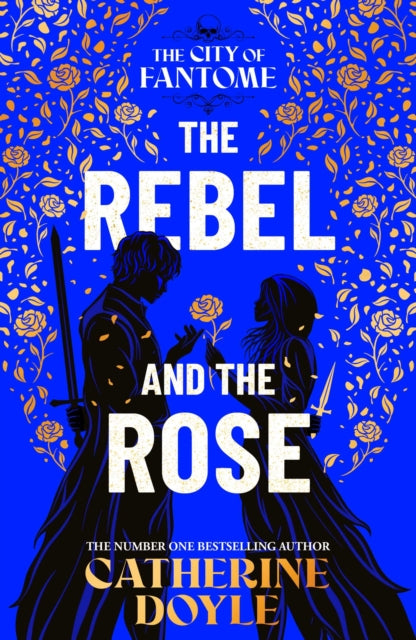 The Rebel and the Rose: THE NEW YORK TIMES BESTSELLING ROMANTASY SERIES