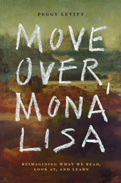 Move Over, Mona Lisa: Reimagining What We Read, Look at, and Learn