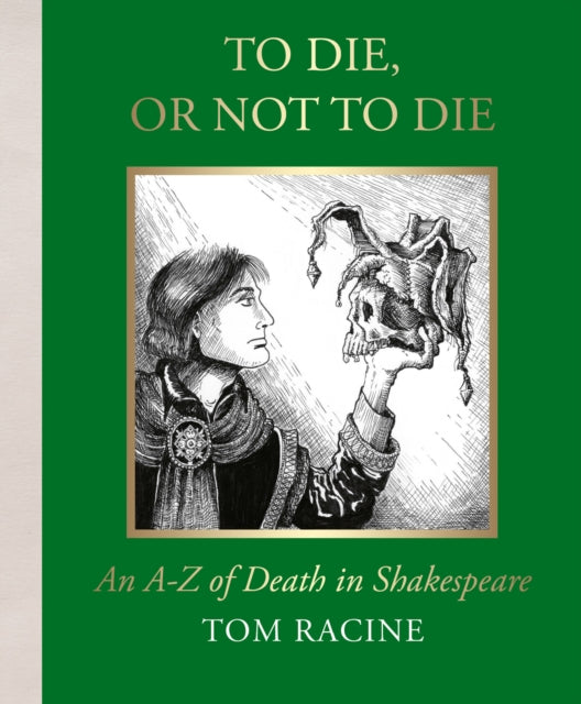 To Die or Not to Die?: An A-Z of Death in Shakespeare