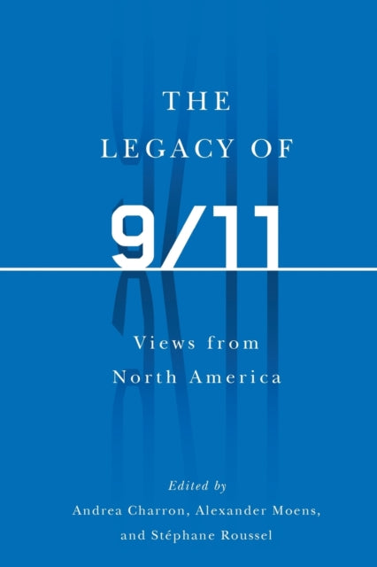 The Legacy of 9/11: Views from North America