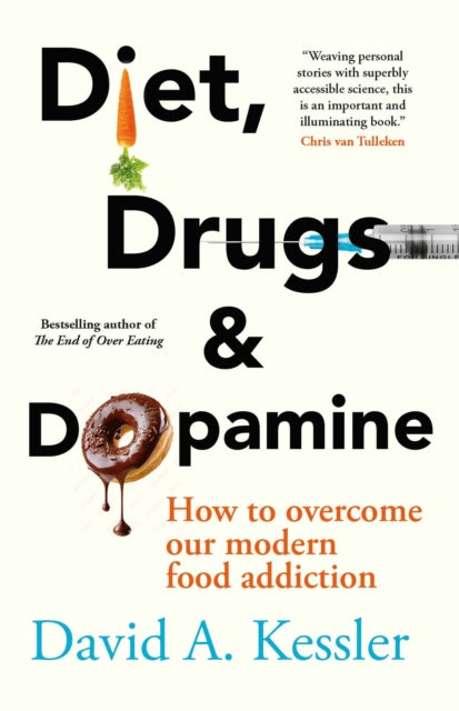 Diet, Drugs and Dopamine: How to overcome our modern food addiction