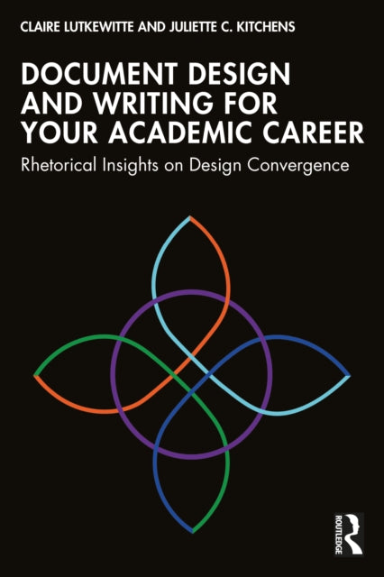 Document Design and Writing for Your Academic Career: Rhetorical Insights on Design Convergence