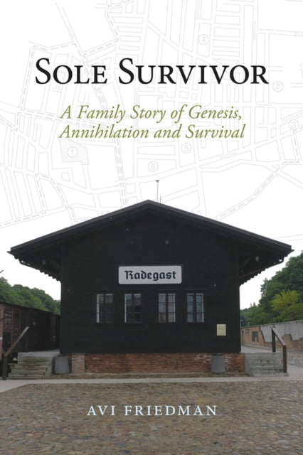 Sole Survivor: A Family Story of Genesis, Annihilation and Survival