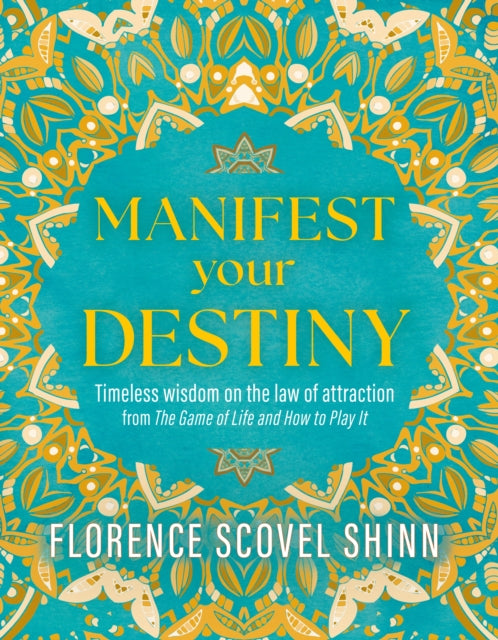 The Game of Life and How to Play It: Lessons from the Bestselling Classic on the Law of Attraction