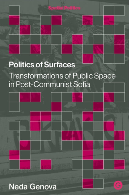 Politics of Surfaces: Transformations of Public Space in Post-Communist Sofia