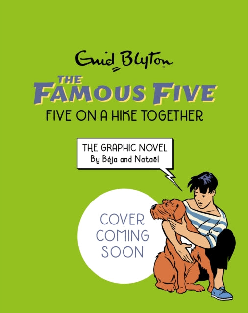 Famous Five Graphic Novel: Five on a Hike Together: Book 7