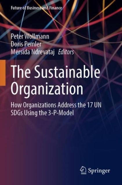 The Sustainable Organization: How Organizations Address the 17 UN SDGs Using the 3-P-Model