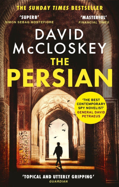 The Persian: The SUNDAY TIMES BESTSELLER from former CIA analyst and The Rest is Classified Podcast Co-Host David McCloskey