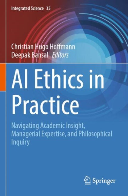 AI Ethics in Practice: Navigating Academic Insight, Managerial Expertise, and Philosophical Inquiry