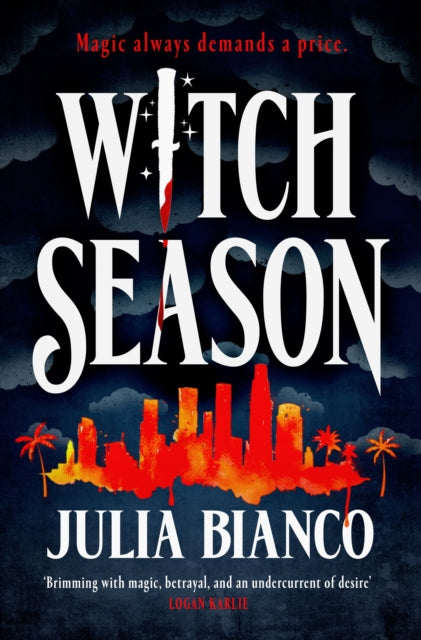 Witch Season: An exhilarating, dangerous, and seductive urban fantasy, perfect for fans of Juno Dawson, Leigh Bardugo and Buffy!