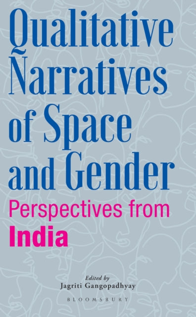 Qualitative Narratives of Space and Gender: Perspectives from India