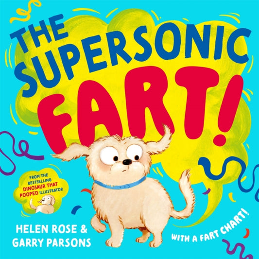 The Supersonic Fart!: From the bestselling illustrator of The Dinosaur that Pooped