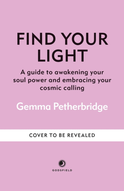 Find Your Light: Awaken Your Soul Power and Embrace Your Calling