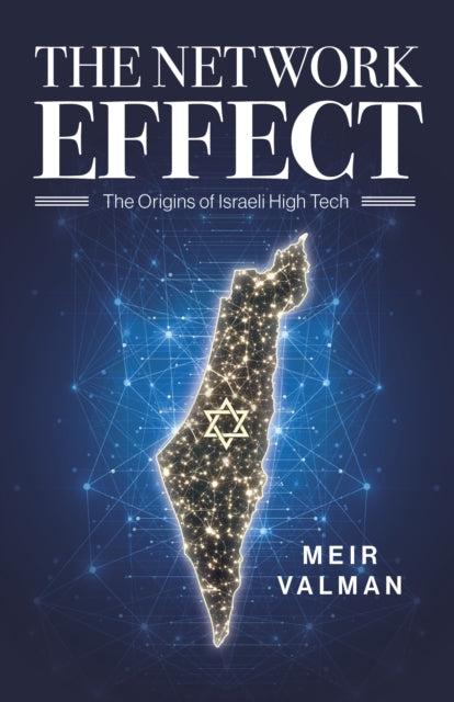 The Network Effect: The Origins of Israeli High Tech