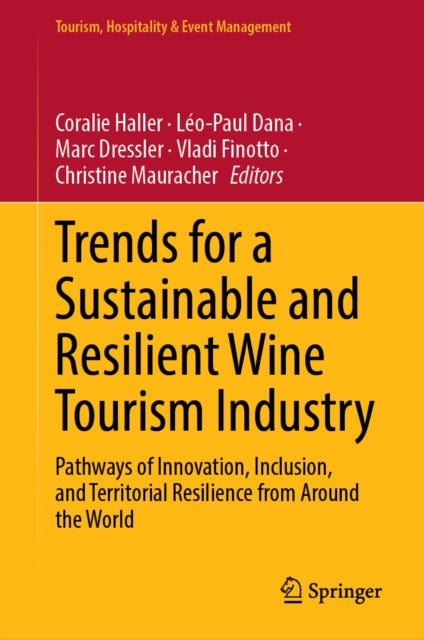 Trends for a Sustainable and Resilient Wine Tourism Industry: Pathways of Innovation, Inclusion, and Territorial Resilience from Around the World