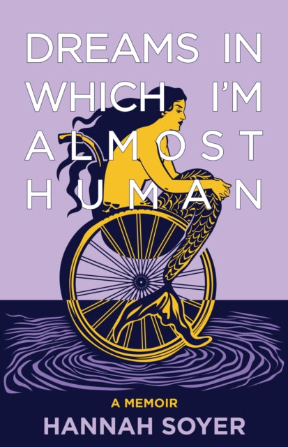 Dreams in Which I'm Almost Human: A Memoir