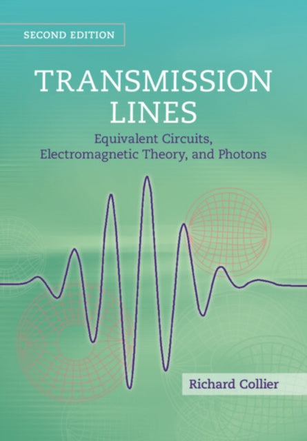 Transmission Lines: Equivalent Circuits, Electromagnetic Theory, and Photons