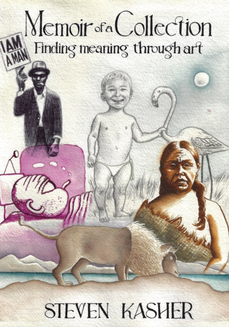 Memoir of a Collection: Finding Meaning through Art