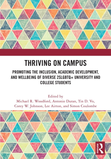 Thriving on Campus: Promoting the Inclusion, Academic Development, and Wellbeing of Diverse 2SLGBTQ+ University and College Students