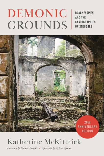 Demonic Grounds: Black Women and the Cartographies of Struggle (20th Anniversary Edition)