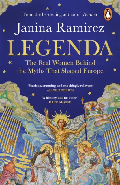Legenda: The Real Women Behind the Myths That Shaped Europe