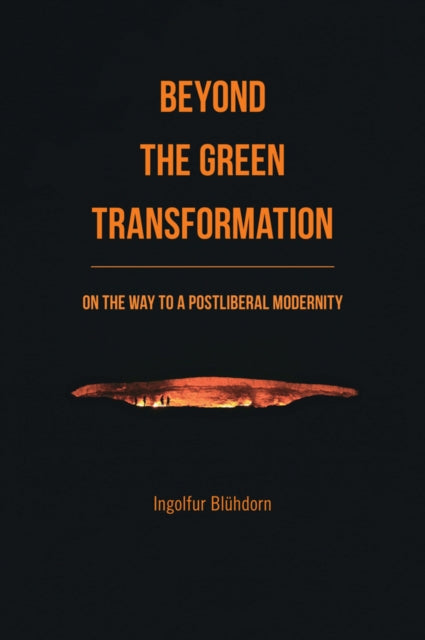 Beyond the Green Transformation: On the Way to a Postliberal Modernity