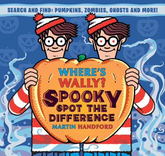 Where's Wally? Spooky Spot the Difference: A Where's Wally? Halloween spot-the-difference activity book from the iconic search-and-find series with vampires, pirates, monsters, ghosts and more - the perfect gift for any age