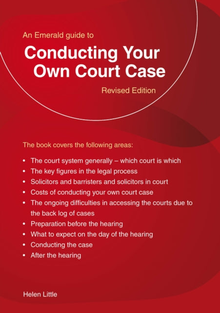Conducting Your Own Court Case: The Complete Guide to Handling Your Own Case in Court- Updated to 2026