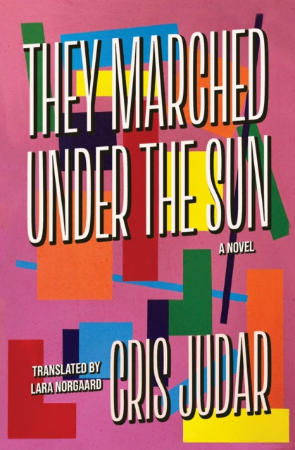 They Marched Under the Sun: A Novel