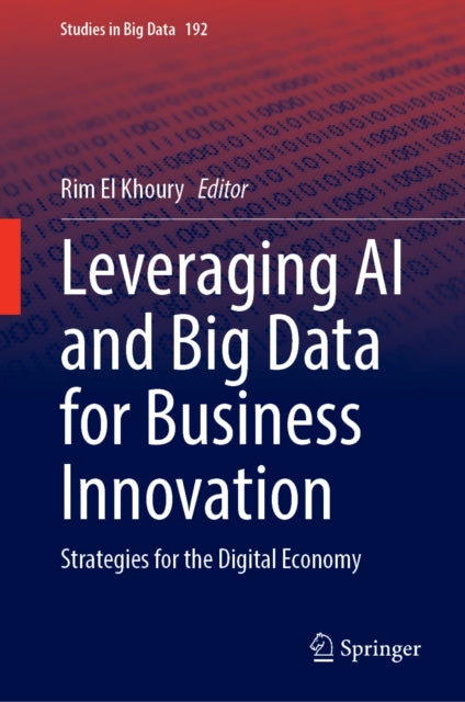 Leveraging AI and Big Data for Business Innovation: Strategies for the Digital Economy