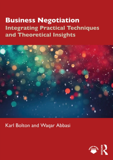 Business Negotiation: Integrating Practical Techniques and Theoretical Insights