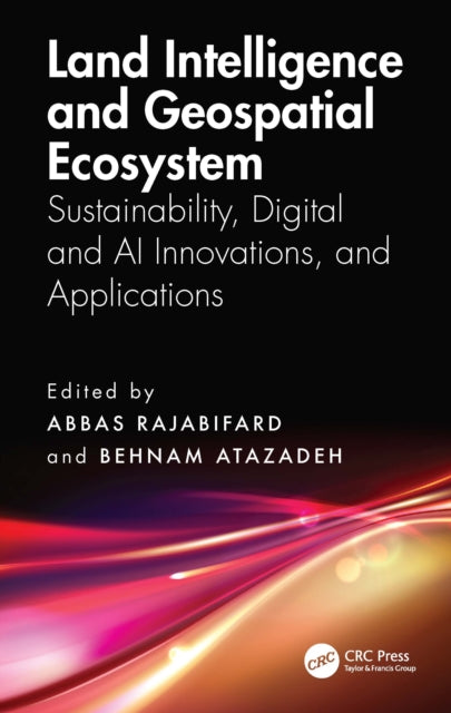 Land Intelligence and Geospatial Ecosystem: Sustainability, Digital and AI Innovations, and Applications