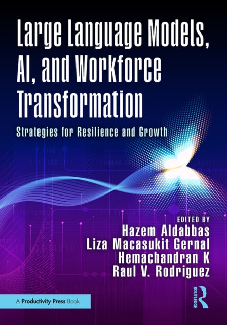 Large Language Models, AI, and Workforce Transformation: Strategies for Resilience and Growth