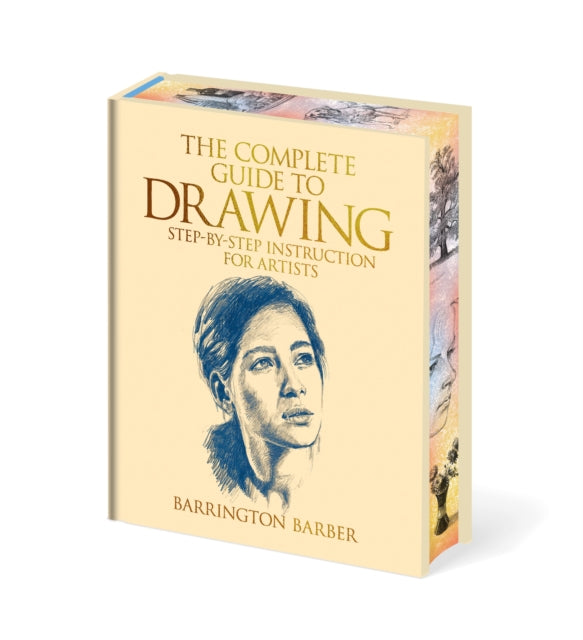 The Complete Guide to Drawing: Essential Skills for Every Artist