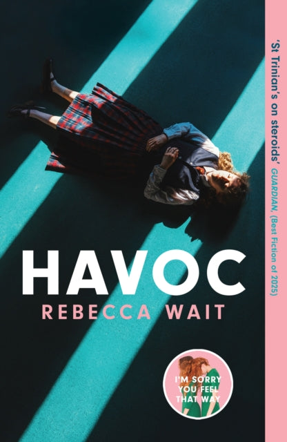 Havoc: a blistering tragicomedy from the author of I'm Sorry You Feel That Way