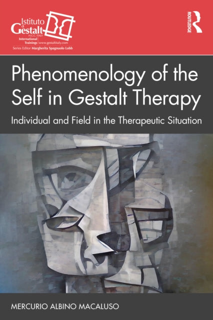 Phenomenology of the Self in Gestalt Therapy: Individual and Field in the Therapeutic Situation