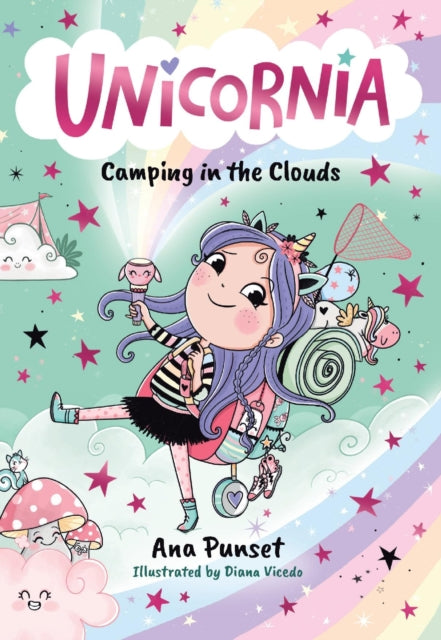 Unicornia: Camping in the Clouds: The bestselling illustrated magical unicorn series for ages 5–8, with themes of anxiety, first school trips and fear of the dark