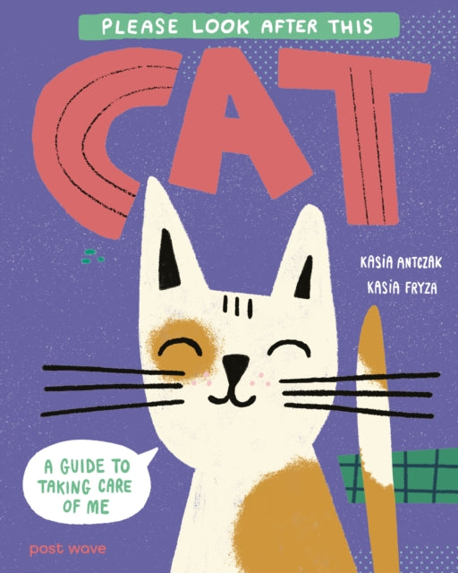 Please Look After This Cat: A Guide to Taking Care of Me