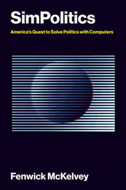 SimPolitics: America’s Quest to Solve Politics with Computers