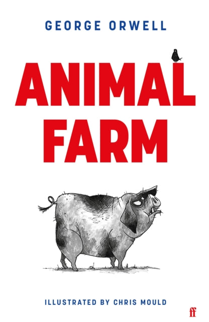 Animal Farm: The Illustrated Edition