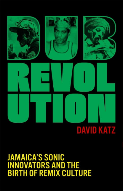 Dub Revolution: Jamaica’s Sonic Innovators and the Birth of Remix Culture