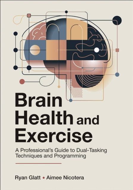 Brain Health and Exercise: A Professional's Guide to Dual-Tasking Techniques and Programming