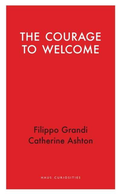 The Courage to Welcome: Between principles and pragmatism in international affairs