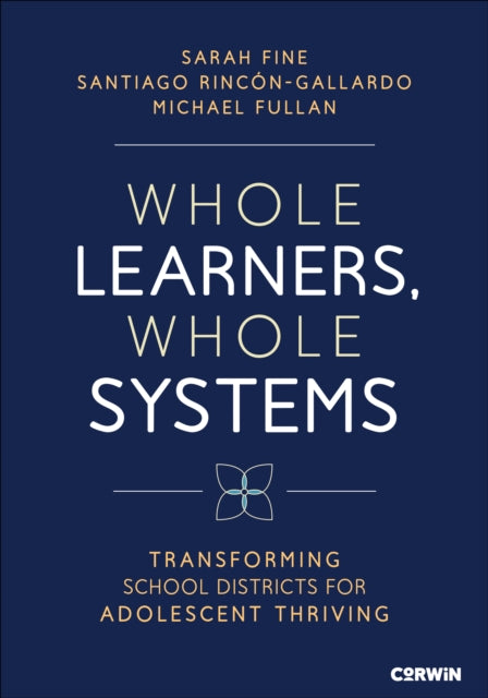 Whole Learners, Whole Systems: Transforming School Districts for Adolescent Thriving
