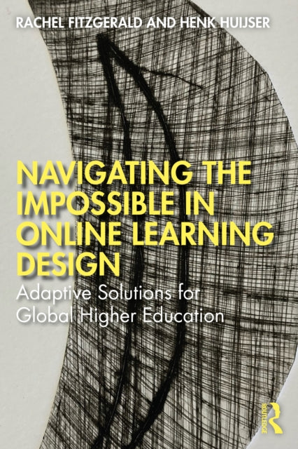 Navigating the Impossible in Online Learning Design: Adaptive Solutions for Global Higher Education