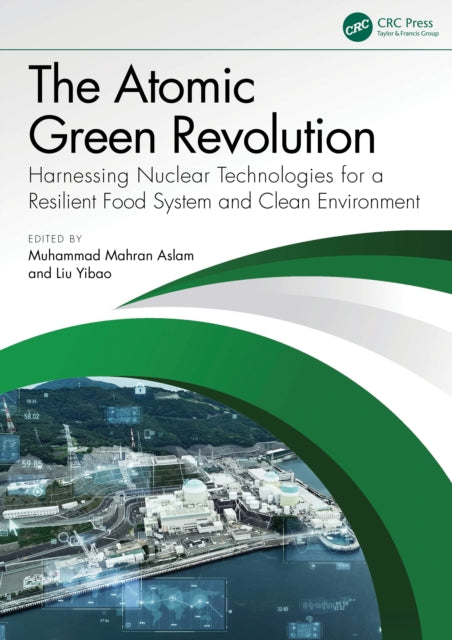 The Atomic Green Revolution: Harnessing Nuclear Technologies for a Resilient Food System and Clean Environment
