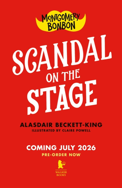 Montgomery Bonbon: Scandal on the Stage: Funny murder mystery for boys and girls age 9, 10, 11, 12 – "KNIVES OUT meets POIROT – but for kids!"
