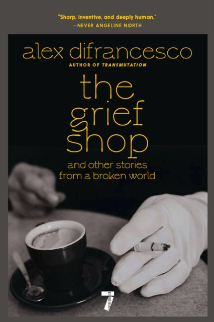 The Grief Shop: and Other Stories from a Broken World