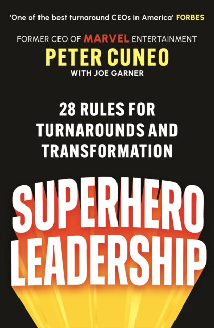 Superhero Leadership: 28 Rules for Turnarounds and Transformation